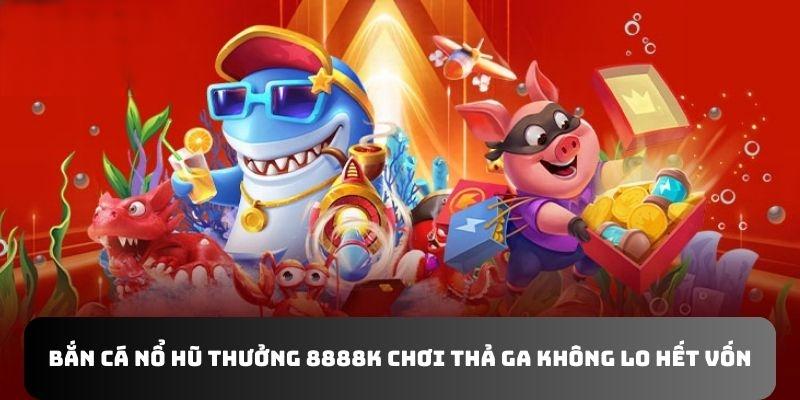 Khuyến mãi lớn cho hội viên tham gia nổ hũ bắn cá