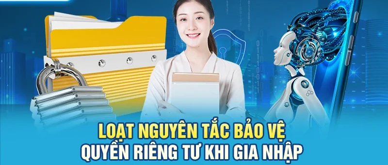 Loạt nguyên tắc bảo vệ quyền riêng tư khi gia nhập