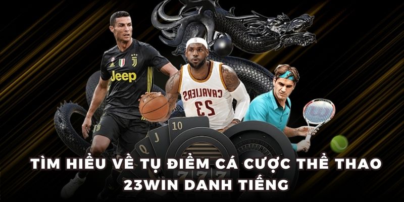 Bóng đá mang đến hệ thống tỷ lệ kèo đa dạng tại thể thao 23WIN